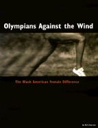 Olympian's Against the Wind: The Black American Female Difference