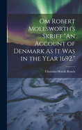 Om Robert Molesworth's Skrift "An Account of Denmark As It Was in the Year 1692."
