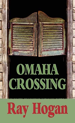 Omaha Crossing - Hogan, Ray