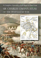 OMAN's ATLAS OF THE PENINSULAR WAR: A Complete Colour Assembly of all Maps & Plans from Sir Charles Oman's History of the Peninsular War