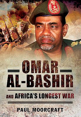 Omar al-Bashir and Africa's Longest War - Moorcraft, Paul