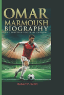 Omar Marmoush Biography: The Egyptian Football Phenom