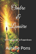 Ombre & Lumire: De l'innocence  l'exprience