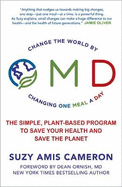 Omd: The Simple, Plant-Based Program to Save Your Health and Save the Planet