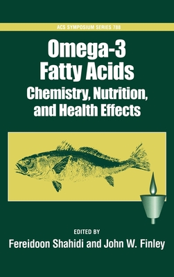 Omega-3 Fatty Acids: Chemistry, Nutrition, and Health Effects - Shahidi, Fereidoon (Editor), and Finley, John W (Editor)