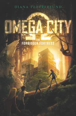 Omega City: The Forbidden Fortress - Peterfreund, Diana