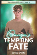Omega's Tempting Fate: Harris Cove Billionaires Book 4