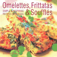 Omelettes, Frittatas and Souffles