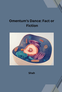 Omentum's Dance: Fact or Fiction