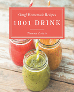 OMG! 1001 Homemade Drink Recipes: Welcome to Homemade Drink Cookbook