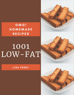 OMG! 1001 Homemade Low-Fat Recipes: A Homemade Low-Fat Cookbook for Your Gathering