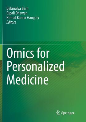 Omics for Personalized Medicine - Barh, Debmalya, PhD (Editor), and Dhawan, Dipali (Editor), and Ganguly, Nirmal Kumar (Editor)