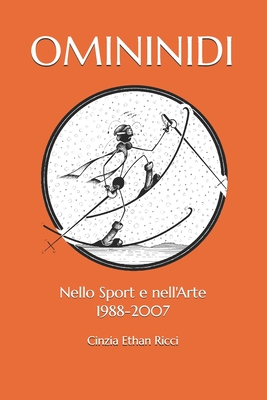 Omininidi: Nello Sport e nell'Arte 1988-2007 - Ricci, Cinzia Ethan