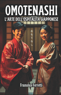 Omotenashi: L'Arte dell'Ospitalit? Giapponese