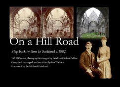 On a Hill Road: Scotland in Stereo 3D circa 1902