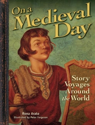 On a Medieval Day: Story Voyages Around the World - Arato, Rona