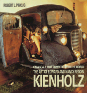 On a Scale That Competes with the World: The Art of Edward and Nancy Reddin Kienholz