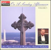 On a Sunday Afternoon, Vol. 5 - Todd Wilson (organ); Yvonne Caruthers (cello)