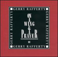 On a Wing and a Prayer - Gerry Rafferty