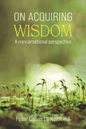 On Acquiring Wisdom: A Reincarnational Perspective