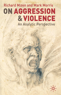 On Aggression and Violence: An Analytic Perspective