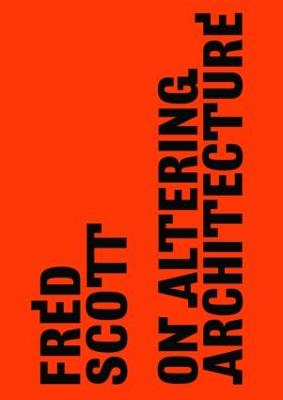 On Altering Architecture - Scott, Fred