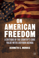 On American Freedom: A Critique of the Country's Core Value with a Reform Agenda