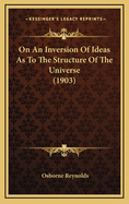 On an Inversion of Ideas as to the Structure of the Universe (1903)