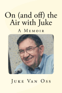 On (and Off) the Air with Juke: A Memoir