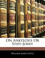 On Ankylosis or Stiff-Joint