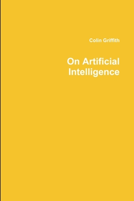 On Artificial Intelligence - Griffith, Colin