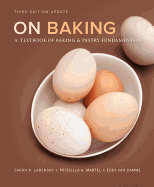 On Baking: A Textbook of Baking and Pastry Fundamentals, Updated Edition