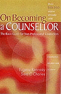 On Becoming a Counsellor: The Basic Guide for Non-Professional Counsellors