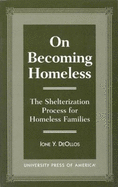 On Becoming Homeless: The Shelterization Process for Homeless