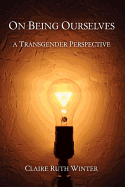 On Being Ourselves: A Transgender Perspective