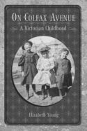 On Colfax Avenue: A Victorian Childhood