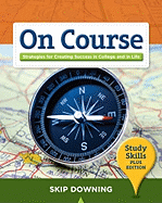 On Course, Study Skills: Strategies for Creating Success in College and in Life