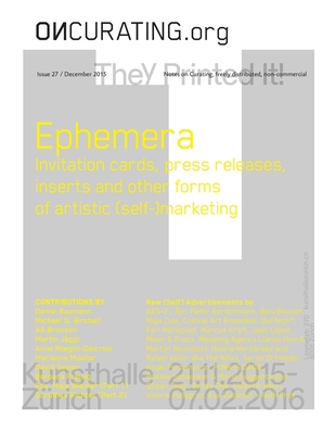 On-Curating Issue 27: Ephemera: Invitation cards, press releases, inserts and other forms of artistic (self-)marketing - Richter, Dorothee (Editor), and Baumann, Daniel, and Birchall, Michael G