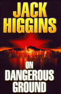 On Dangerous Ground - Higgins, Jack