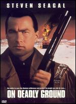 On Deadly Ground - Steven Seagal
