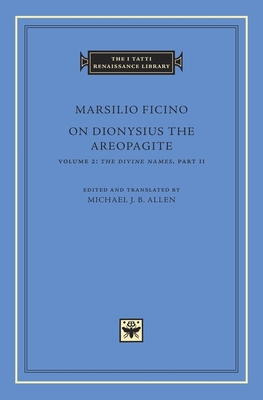 On Dionysius the Areopagite - Ficino, Marsilio, and Allen, Michael J B (Translated by)