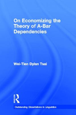 On Economizing the Theory of A-Bar Dependencies - Tsai, Wei-Tien Dylan