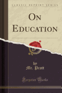 On Education (Classic Reprint)