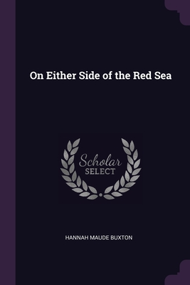 On Either Side of the Red Sea - Buxton, Hannah Maude