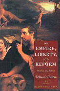On Empire, Liberty, and Reform: Speeches and Letters