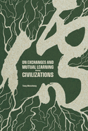 On Exchanges and Mutual Learning Among Civilizations