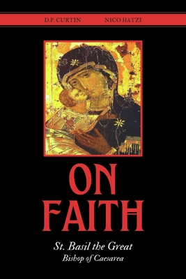 On Faith - St Basil the Great, and Curtin, D P (Translated by), and Hatzi, Nico (Translated by)