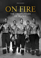 On Fire: The Firefighters of France