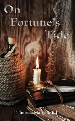 On Fortune's Tide - Smith, Theresa-Marie