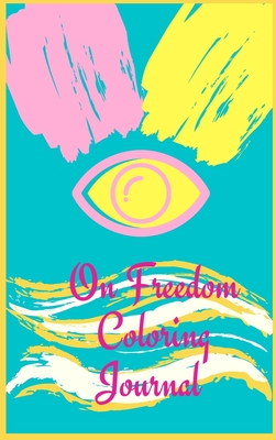 On Freedom Coloring Journal.Free your mind with this writing journal, a stunning piece of art that is meant to make you relax and reflex on freedom. - Jameslake, Cristie